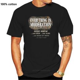 EVERYTHING IN MODERATION   T SHIRT New  EXCEPT FOR BEER GUNS HUNTING 