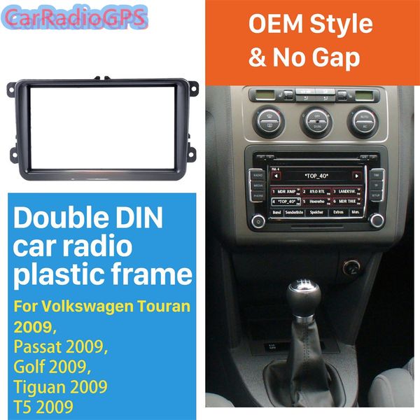 2Din Car Radio Fascia pour 2009 Volkswagen Touran Passat Golf Tiguan T5DVD Cadre Audio Cover Panel Dash Mount Kit
