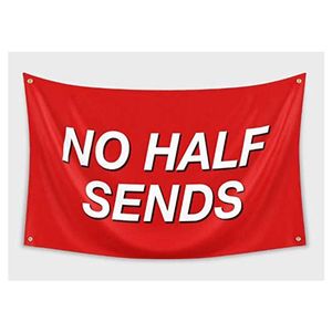No Half Sends Banner-Flagge, 90 x 150 cm, Polyester, für den Außenbereich oder den Innenbereich, Digitaldruck, Banner und Flaggen im Großhandel