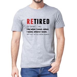 Unisex 100％プレミアムコットンは私の問題ではなく私の問題ではなく退職していませんどのような退職のギフト面白い男性のTシャツの女性ソフトティー220312