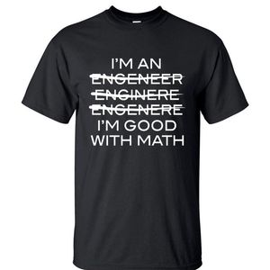 Funny Slogan Men T-Shirt Im An Engineer Im Good With Math Letters Casual O-Neck Tshirt New Summer Hip Hop Style Tops Tees 210317