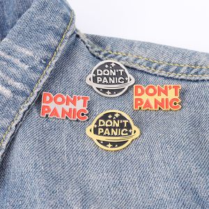 Don't Panic Enamel Pins Custom Golden Silver Planet Brooch Lapel Badge Bag Cartoon Simple fashion Jewelry Friends Gifts