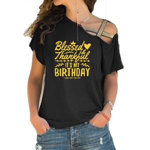 Dankbar und gesegnet ist es mein Geburtstag. Trendiges T-Shirt mit Slogan, Damenmode, Grunge-Geburtstagsgeschenk, unregelmäßiges Skew Cross Bandage-T-Shirt X0628