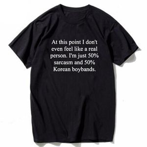 Kadın t shirt Bu noktada gerçek bir insan gibi hissetmiyorum sadasasm Kore boybands kpop tişört hip hop tees moda tops