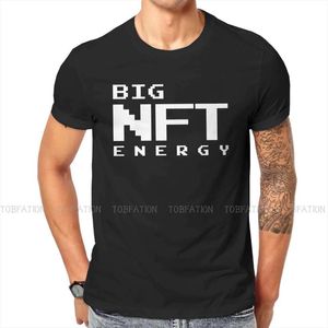Men's T-Shirts Big Energy TShirt For Men NFT Non Fungible Tokens Clothing Style T Shirt Homme Printed Fluffy