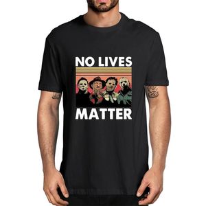 No Lives Matter Horror Casual Tshirt Men's 100% Cotton Novelty T-Shirt Unisex Fashion Summer Humor Women Top Tee Gift 210707