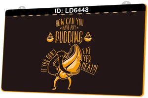 LD6448 Jak pudding, jeśli nie jesz yer Sign Light Sign 3D Grawerowanie LED Hurt Sprzedaż hurtowa