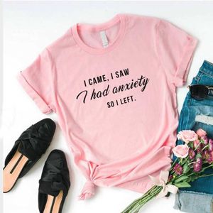 Came Saw Had Anxiety So I Left Shirt Women Harajuku Tumblr Quote T Shirts Graphic Slogan Tee Funny T-shirts Women's Tops T200613