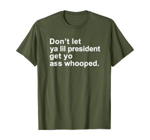 Låt inte Ya Lil President Få Yo Ass Whooped T-shirt