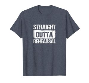 Straight Outta Rehearsal T-Shirt Stage Actor Actress Tee