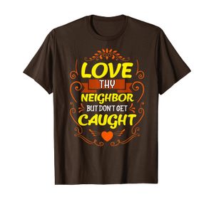 あなたの隣人が大好きですが、おかしい関係Tシャツを捉えないでください
