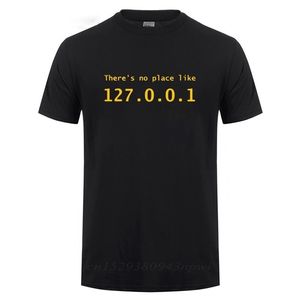 T-shirt indirizzo IP There is No Place Like 127.0.0.1 T-shirt commedia computer divertente regalo di compleanno per uomo programmatore Geek Tshirt 220408