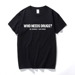 Quem precisa de drogas engraçadas imprimidas masculas piada de camisa novidade clube de música camiseta de streetwear top algodão manga curta camiseta 220704