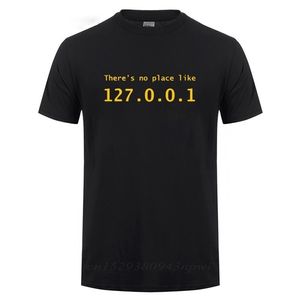 IPアドレスTシャツ127.0.0.1のような場所はありませんコンピューターコメディTシャツMen For MenプログラマーGeekTシャツの面白い誕生日プレゼント220513