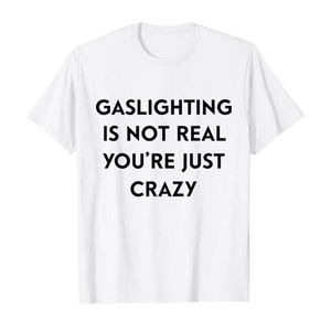 Mizah Tişörtleri toptan satış-Erkek tişörtleri Gaslighting gerçek değilsin sadece çılgın tişört mizahı komik harfler basılı tee üstleri kadınlar için özelleştirilmiş ürünler