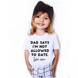 T-Shirts „Dad Says I'm Not Allowed To Date“ Kinder-T-Shirt für Kinder, Mädchen, Jungen, Sommer, kurzärmelig, coole Tops, modische Kleidung, T-Shirts