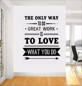 Wall Stickers Art Sticker The Only Way To Do Great Work Is Love What You Decor Quotes Poster Nersery Mural LY121