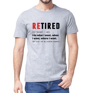 Unisex 100% Premium Cotton RETIRED I Do What I Want Not My Problem Anymore Retirement Gift Funny Men's T Shirt Women Soft Tee 220509