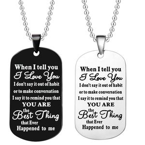 Pendant Necklaces Customed Dog Tags When I Tell You Love Necklace Metal Military Tag Steel GiftPendantPendant