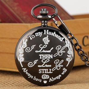 Pocket Watches Customized Watch To My Husband I LOVE YOU Always Will Black/Silver/Gold Quartz Chain Clock For Men HusbandPocket