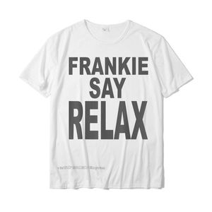 Frankie Say Relaks Funny Tee 90S T-shirt Design Tees Cotton Men's T Shirt Camisas Hombre Design 220520