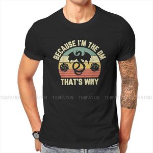 Men's T-Shirts Because I'm The Dm That's Why DnD Game T Shirt Teenager Grunge Big Size O-Neck TShirt Top Sell Harajuku Short Sleeve