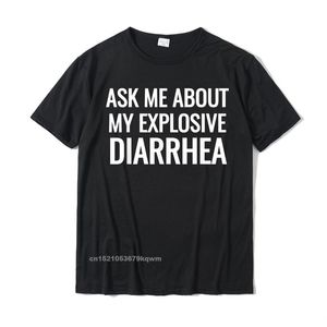 Ask Me About My Explosive Diarrhea Funny Poop Gift T-Shirts Cotton Casual Tops & Tees High Quality Men's Top T-Shirts Birthday 220504