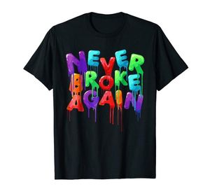 Never Broke Again Färgglad Rolig Svart T-shirt New Fashion T-shirt Märke Hip Hop-tryck T-shirt för män
