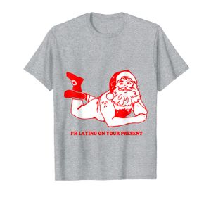 Wholesale funny santa shirts for sale - Group buy I m Laying On Your Present Clause Naughty Funny Santa Xmas T Shirt
