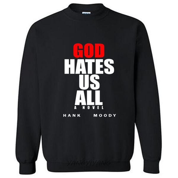 

god hates us all hank moody black hoodies new autumn sweatshirt sweatshirts