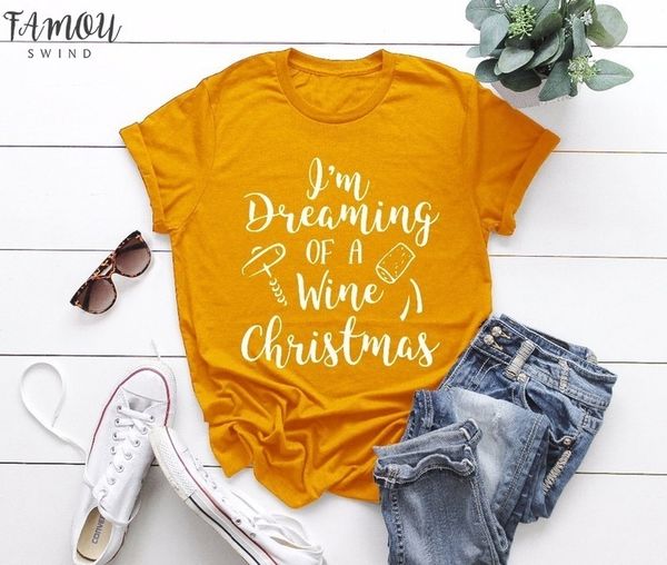 

dreaming of 0 a wine christmas t shirt funny slogan drinking love holiday wish cotton casual shirt aesthetic girl style tees, White