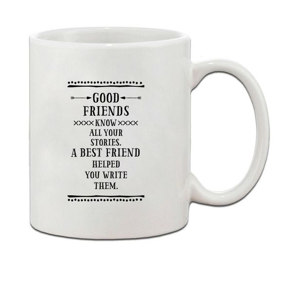 

good friends know all your stories a friend helped you write coffee mug cup- birthday gifts, mothers day gifts