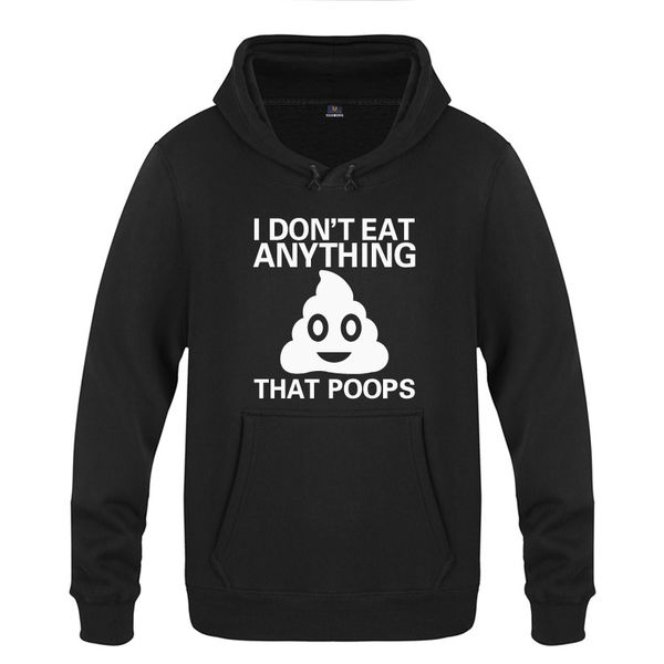 

i don't eat anything that poops - vegan novelty funny hoodies men 2018 men's pullover fleece hooded sweatshirts, Black