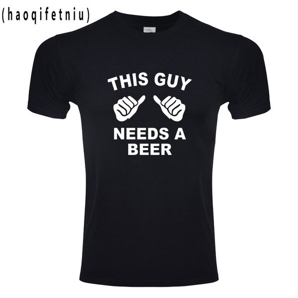 

2018 summer t shirt men letter print this guy needs a beer funny t shirts brand-clothing men's streetwear hip hop t-shirt, White;black