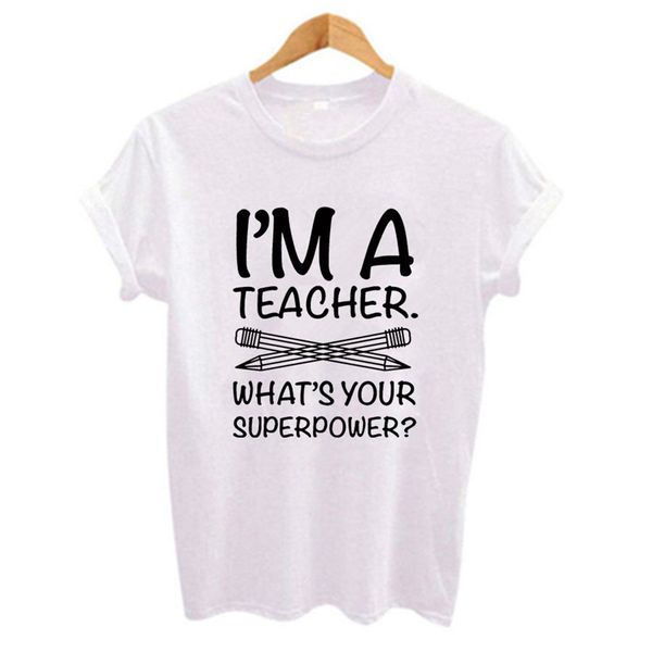 

im teacher whats your power letter print funny women t shirt casual white short sleeve o neck tees