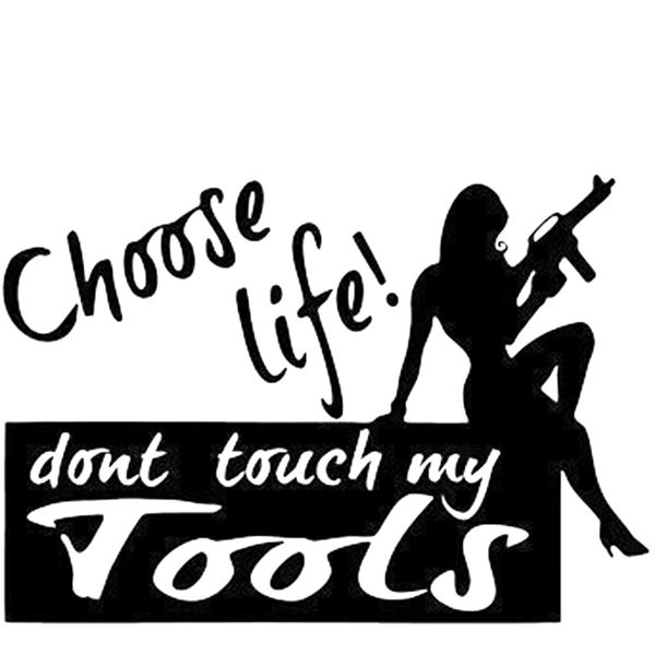 

13.3*9.3cm tools decal, choose life don't touch my tools sticker, warning decals, gun decal handsome and cool stickers