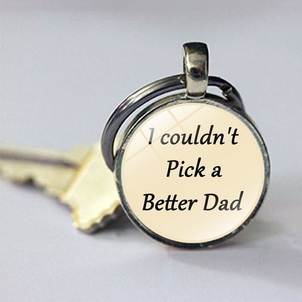 

2019 fashion statement "I can't pick a better dad" glass dome alloy key chains, kaposhin pendant crystal key chains, alphabetic Photo Key ch