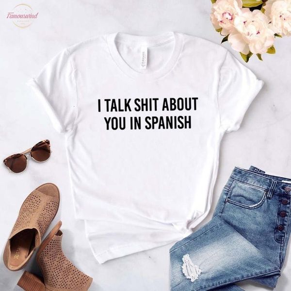 

i talk linen shit about you in spanish latina women tshirt cotton hipster funny t shirt gift lady yong girl tee, White
