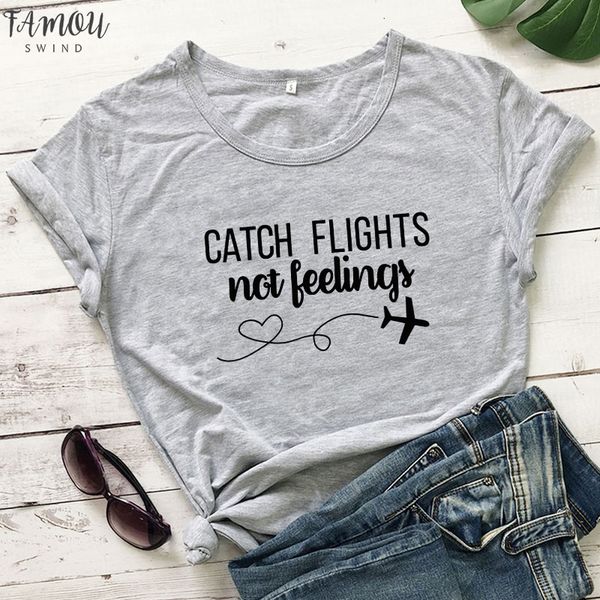 

women men catch flights not feelings t shirt cotton ladies gift letter pink casual slogan trendy outfits tshirts, White