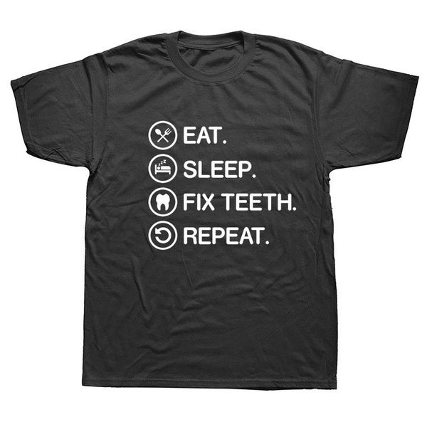 

eat sleep fix teeth dentistry dentist profession t-shirt humor streetwear summer funny cotton short sleeve 3d t shirts, White;black
