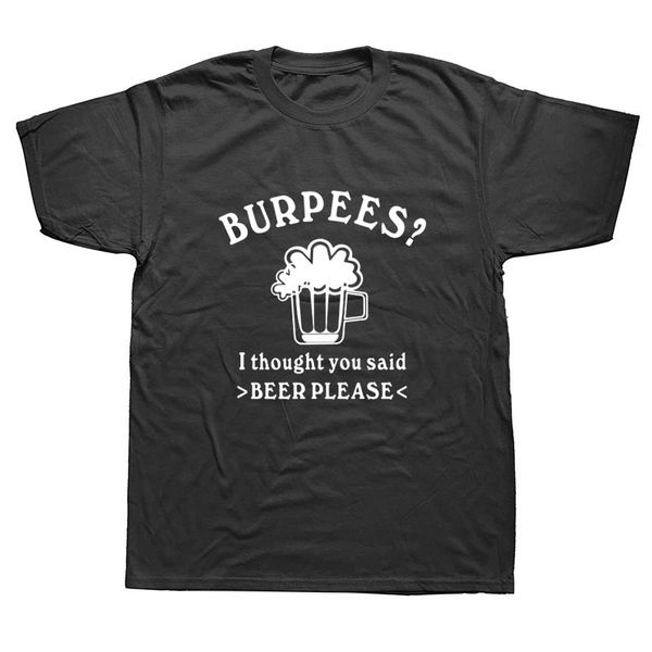 

summer fashion burpee t shirt men short sleeve cotton casual burpees i thought you said beer please t-shirts man tshirt, White;black