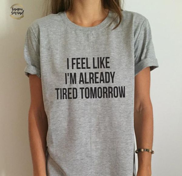 

new womens t shirt i feel as if im tired cato funny shirt for lady grey tee hipster drop ship z, White
