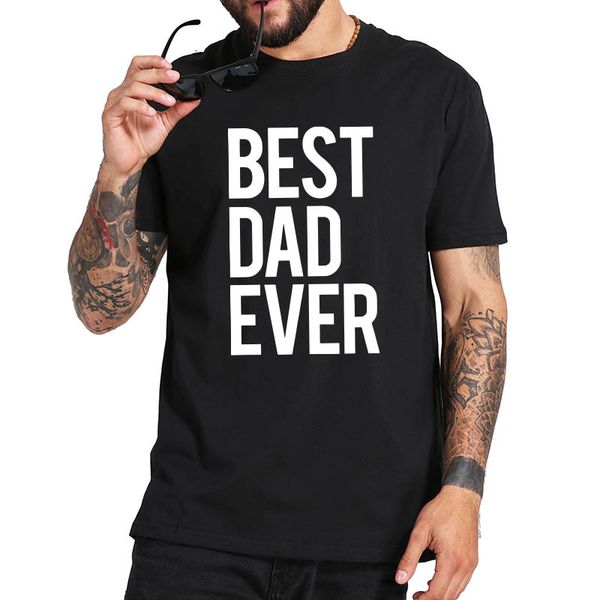 

dad ever t shirt sarcastic funny tshirt eu size 100% cotton soft t-shirt, White;black