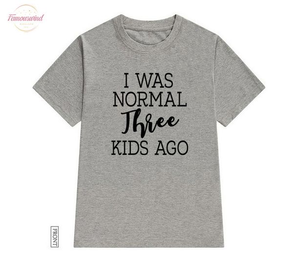 

i was normal 3 kids ago mom women tshirt cotton casual funny t shirt lady yong girl tee 5 colors letter, White