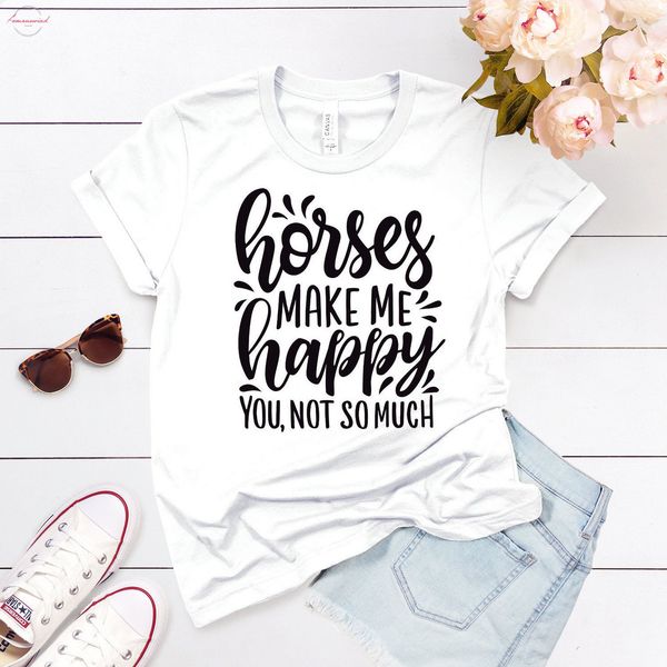 

horses make me happy women tshirt casual cotton hipster funny t shirt gift for lady yong girl tee drop ship zy, White