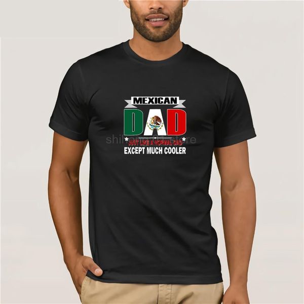 

brand man t shirt 2019 new brand tee cotton clothes new mexican dad is much cooler father's day t-shirt flag casual tee shirts, White;black