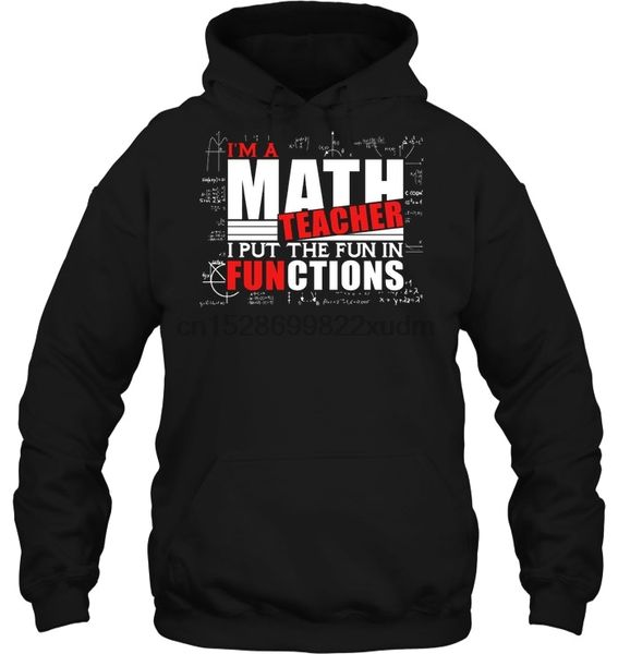 

men hoodie i'm a math teacher i put the fun in functions women streetwear, Black