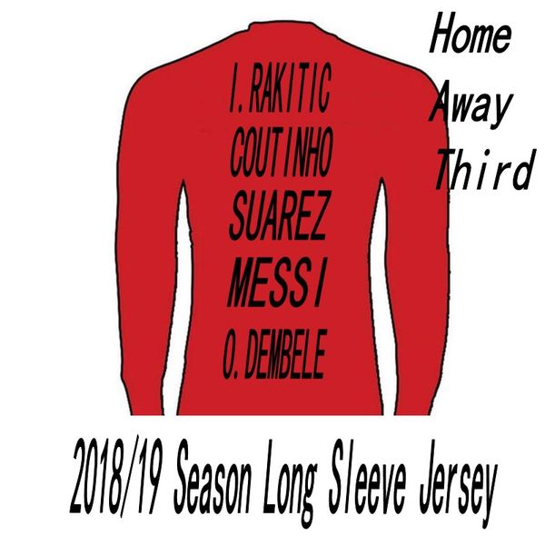 

18 19 me i uarez long leeve occer jer ey 4 i rakitic 7 coutinho uniform 2019 a inie ta o dembele full leeve football hirt