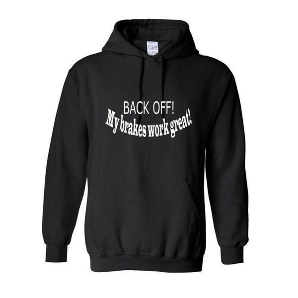 

winter hoodies men 2018 back off my brakes work great mens sweatshirts hoodie, Black