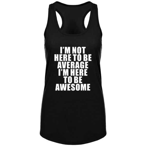 

womens i' not here to be average i'  here to be awesome racerback tank summer funny letter print tank top, White